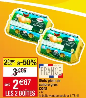 Cora x Carrefour Cora œufs plein air calibre gros offre