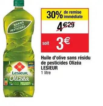 Cora x Carrefour Lesieur huile d'olive sans résidu de pesticides olizéa offre