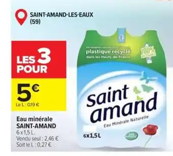 Carrefour Market Eau minérale SAINT-AMAND 6x1,5 L. Vendu seul : 2,46 € offre