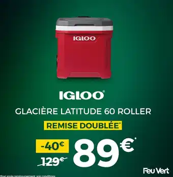 Feu Vert Glacière latitude 60 roller igloo offre
