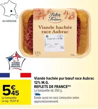 Carrefour Drive Viande hachée pur bœuf race Aubrac 12% M.G. REFLETS DE FRANCE(m) offre