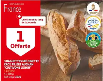 Auchan 3 BAGUETTES MIE DINETTE CRC® FILIÈRE AUCHAN "CULTIVONS LE BON" offre