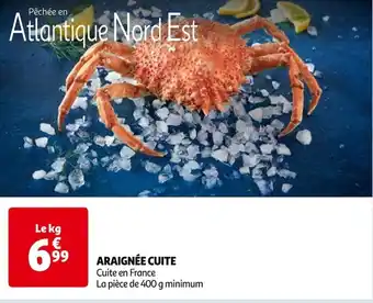 Auchan ARAIGNÉE CUITE Cuite en France La pièce de 400 g minimum offre