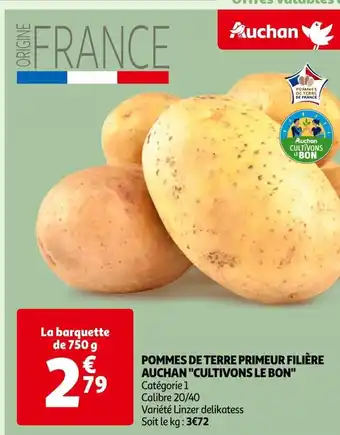 Auchan POMMES DE TERRE DE FRANCE AUCHAN "CULTIVONS LE BON" Catégorie 1 offre