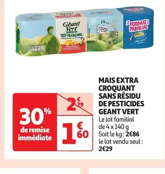 Auchan MAIS EXTRA CROQUANT SANS RÉSIDU DE PESTICIDES GEANT VERT Le lot familial offre