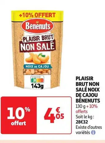 Auchan PLAISIR BRUT NON SALÉ NOIX DE CAJOU BÉNENUTS 130 g + 10% offerts offre