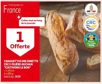 Auchan Filière auchan cultivons le bon 3 baguettes mie dinette crc offre