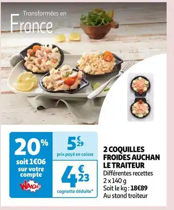 Auchan Auchan le traiteur 2 coquilles froides offre
