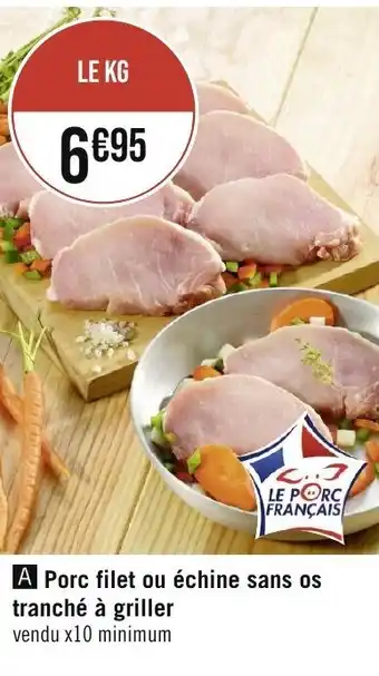 Géant Casino Porc filet ou échine sans os tranché à griller offre