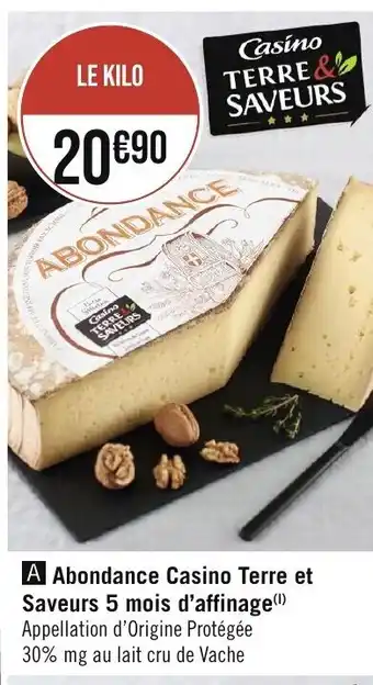Géant Casino Abondance Casino Terre et Saveurs 5 mois d'affinage" offre