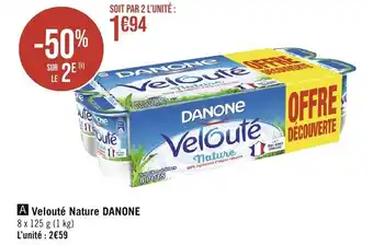 Géant Casino Velouté Nature DANONE offre