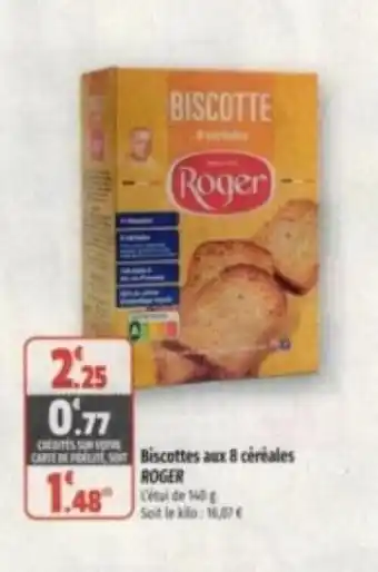 Coccinelle Supermarché Biscottes aux 9 cereales ROGER offre