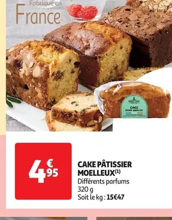 Auchan CAKE PÂTISSIER MOELLEUX (¹) Différents parfums 320 g Soit le kg: 15€47 offre