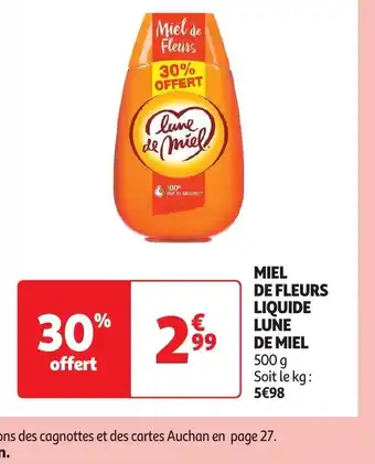 Auchan MIEL DE FLEURS LIQUIDE LUNE DE MIEL 500 g Soit le kg: offre