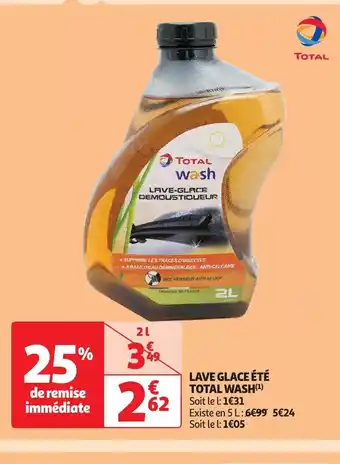 Auchan LAVE GLACE ÉTÉ TOTAL WASH(¹) Soit le l: 1€31 offre