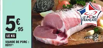 E.Leclerc VIANDE DE PORC : RÔTI(¹) offre