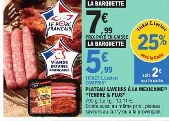 E.Leclerc PLATEAU SAVEURS À LA MEXICAINE (²) "TENDRE & PLUS" offre