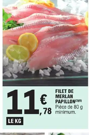 E.Leclerc FILET DE MERLAN PAPILLON (3)(6) Pièce de 80 g 78 minimum. offre