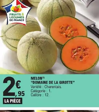 E.Leclerc MELON(¹) "DOMAINE DE LA GIROTTE" Variété : Charentais. offre