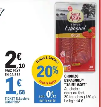 E.Leclerc CHORIZO ESPAGNOL (3) "SAINT AZAY" offre