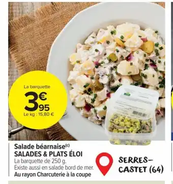 Carrefour Salade béarnaise(c) SALADES & PLATS ÉLOI La barquette de 250 g. offre