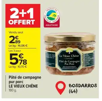 Carrefour Pâté de campagne pur porc LE VIEUX CHÊNE 180 g. offre