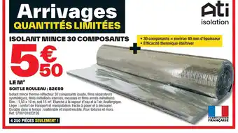 Brico Dépôt ISOLANT MINCE 30 COMPOSANTS offre