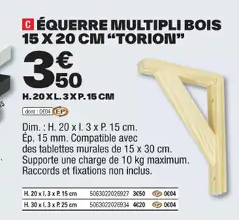 Brico Dépôt ÉQUERRE MULTIPLI BOIS 15 X 20 CM "TORION" offre