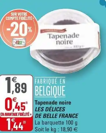 G20 Tapenade Noire Les Délices De Belle France offre