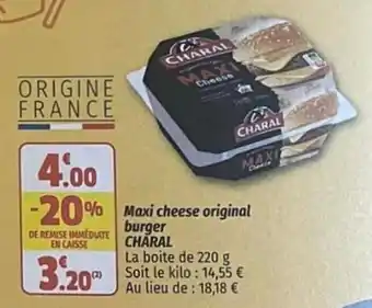 Coccinelle Supermarché Maxi cheese original burger CHARAL offre