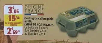 Coccinelle Supermarché Oeufs gros calibre plein air bio L'OEUF DE NOS VILLAGES offre