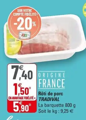 G20 Rôti De Porc Tradival offre