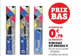 Super U PINCEAU OU BROSSE U offre