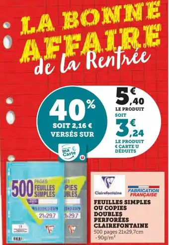 Super U FEUILLES SIMPLES OU COPIES DOUBLES PERFORÉES CLAIREFONTAINE 500 pages 21x29,7cm - 90g/m² offre