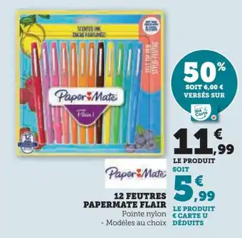 Hyper U 12 FEUTRES PAPERMATE FLAIR offre