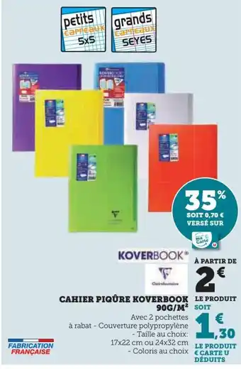Hyper U CAHIER PIQÛRE KOVERBOOK LE PRODUIT 90G/M² SOIT € offre