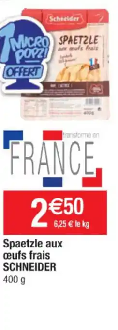 Cora x Carrefour Spaetzle Aux Œufs Frais offre