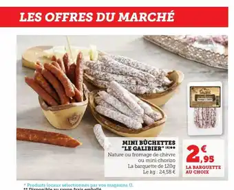 Super U Mini bûchettes le galibier offre