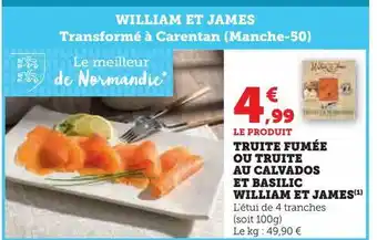 Super U Truite fumée ou truite au calvados et basilic william et james offre