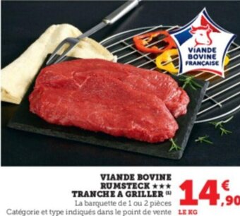 Super U VIANDE BOVINE RUMSTECK *** TRANCHE A GRILLER offre