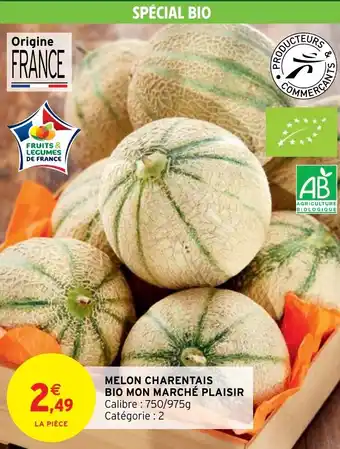 Intermarché Hyper MELON CHARENTAIS BIO MON MARCHÉ PLAISIR Calibre: 750/975g Catégorie : 2 offre