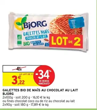 Intermarché Hyper GALETTES BIO DE MAÏS AU CHOCOLAT AU LAIT BJORG offre