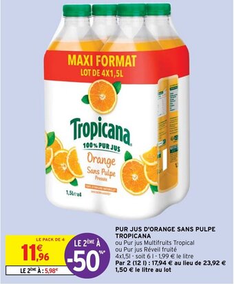 Intermarché Hyper PUR JUS D'ORANGE SANS PULPE TROPICANA offre