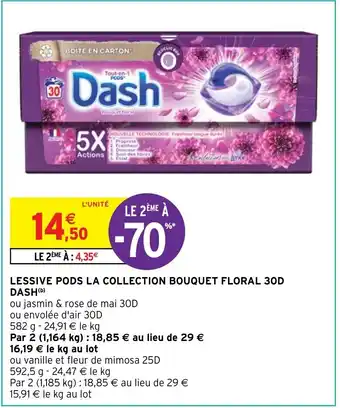 Intermarché Hyper LESSIVE PODS LA COLLECTION BOUQUET FLORAL 30D DASH(b) offre