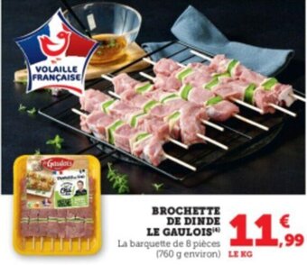 U Express BROCHETTE DE DINDE LE GAULOIS offre