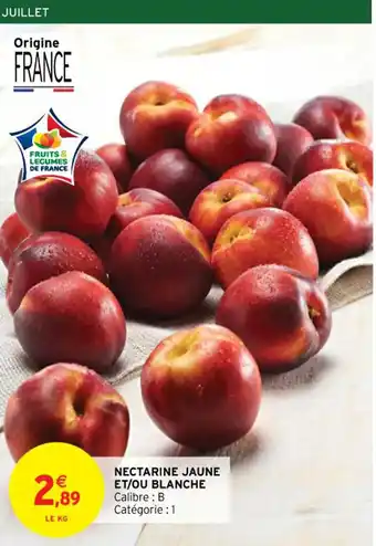 Intermarché Contact NECTARINE JAUNE ET/OU BLANCHE Calibre: B Catégorie : 1 offre