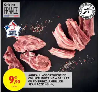 Intermarché Contact AGNEAU: ASSORTIMENT DE COLLIER, POITRINE À GRILLER OU POITRINE* À GRILLER JEAN ROZÉ offre
