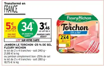 Intermarché Contact JAMBON LE TORCHON -25% DE SEL FLEURY MICHON offre