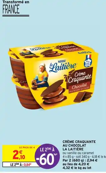 Intermarché Contact CRÈME CRAQUANTE AU CHOCOLAT LA LAITIÈRE offre