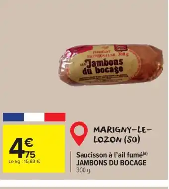 Carrefour Market Saucisson à l'ail fumé(ª) JAMBONS DU BOCAGE 300 g. offre